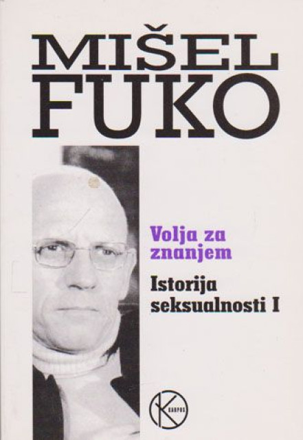 Volja za znanjem, Istorija seksualnosti I - Mišel Fuko
