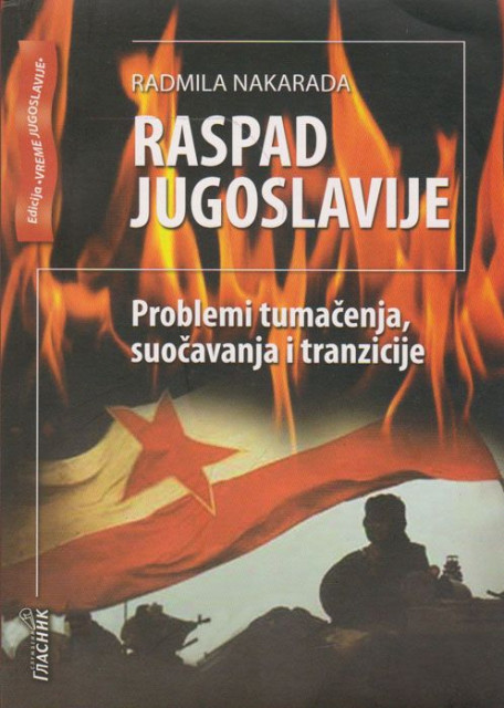 Raspad Jugoslavije - Radmila Nakarada