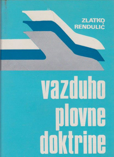Vazduhoplovne doktrine - Zlatko Rendulić