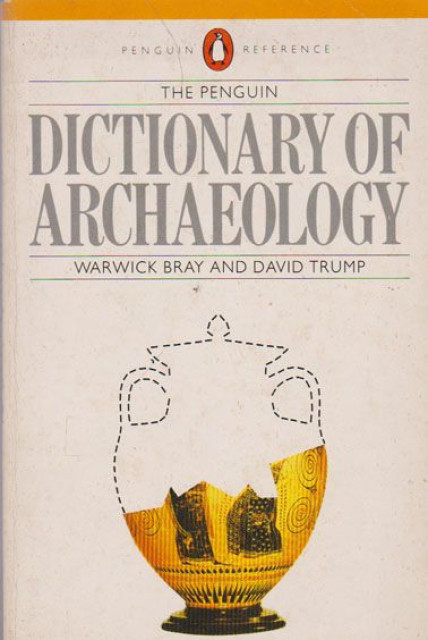 Dictionary of Archaeology - Warwick Bray, David Trump