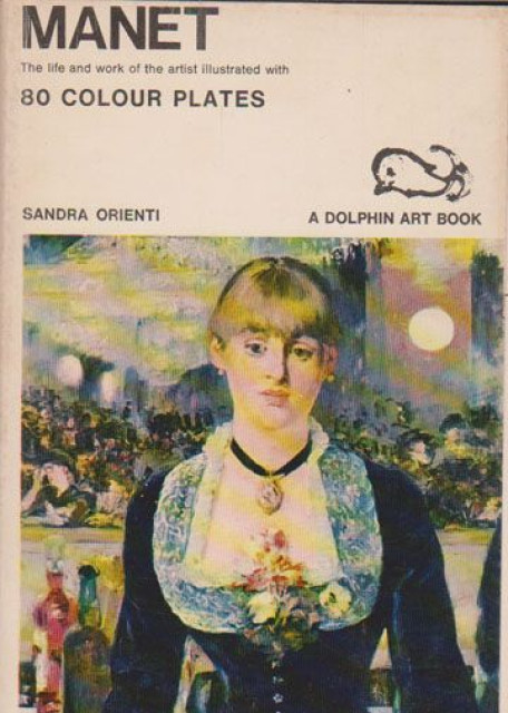 Manet: The life and work of the artist illustrated with 80 colour plates - Sandra Orienti