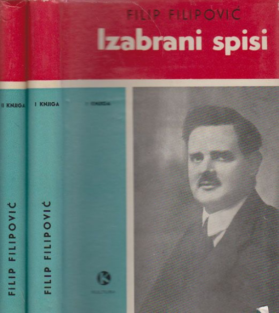 Filip Filipović: Izabrani spisi 1-2 - izbor Edib Hasanagić Filip Filipović: Izabrani spisi 1-2 - izbor Edib Hasanagić