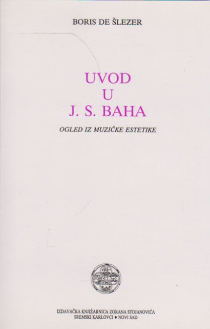 Uvod u J. S. Baha, uvod iz muzičke estetike - Boris de Šlezer