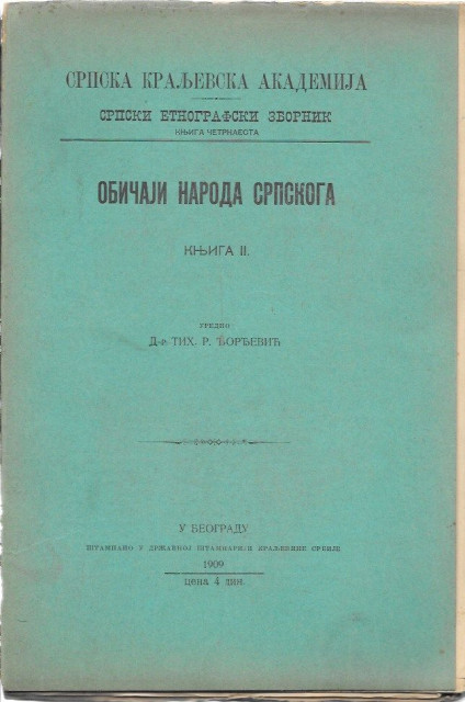 Običaji naroda srpskoga: knjiga II : Srpski narodni običaji iz sreza Boljevačkog  - Savatije M. Grbić(1909)