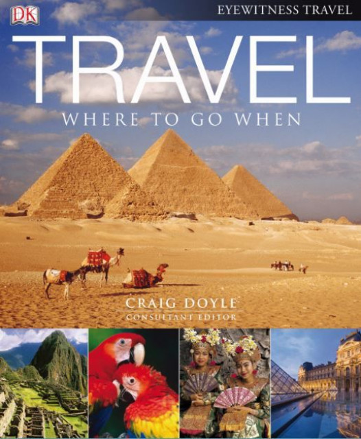 Travel: Where to go When (Eyewitness Travel)