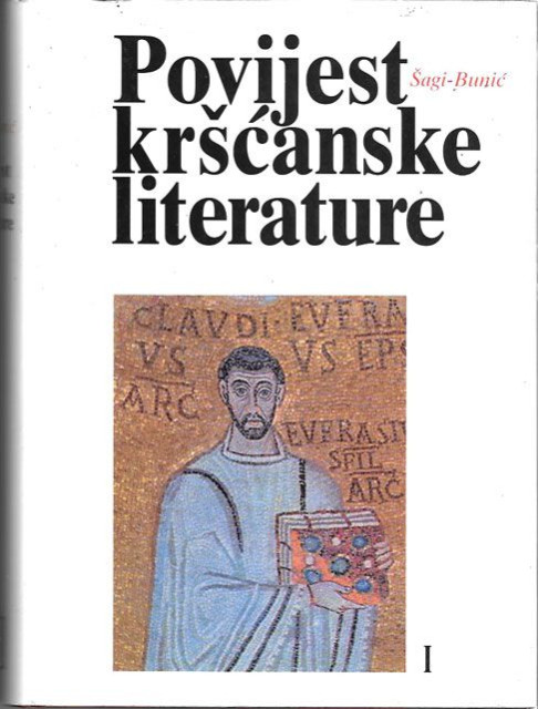Povijest kršćanske literature I - Tomislav J. Šagi-Bunić