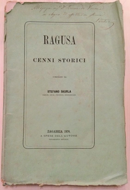 Ragusa cenni storici - complilati da Stefano Skurla 1876 (sa posvetom)