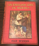 An English Girl in Serbia. The Story of a Great Adventure - May Wynne (1916-17)