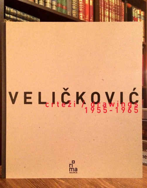 Veličković : Crteži / Drawings 1955-1965 (Galerija RIMA)