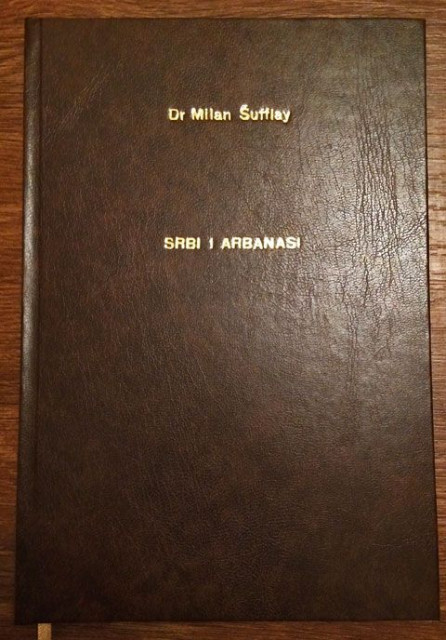 Srbi i Arbanasi (njihova simbioza u srednjem vijeku) - Dr. Milan Šufflay; predg. St. Stanojević (1925)