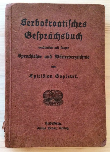 Spiridon Gopčević: Serbokroatisches Gesprächsbuch verbunden mit kurzer Sprachlehre und Wörterverzeichnis (1920)