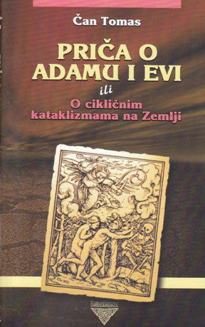 Priča o Adamu i Evi ili o cikličnim kataklizmama na Zemlji - Čan Tomas