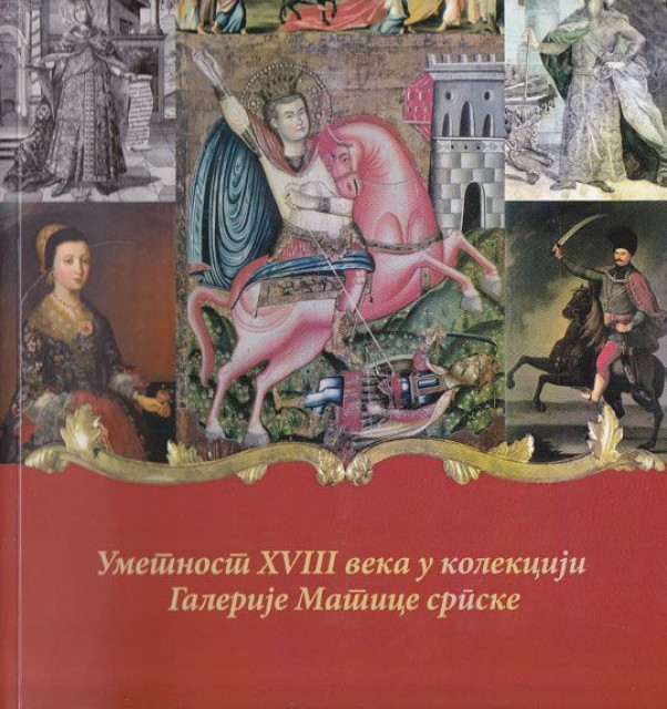 Umetnost XVIII veka u kolekciji Galerije Matice srpske - Dušan Otašević, Tijana Palkovljevć