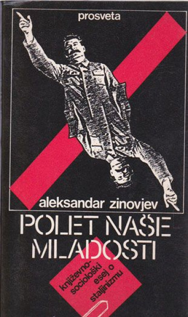 Polet naše mladosti, književno-sociološki esej o staljinizmu - Aleksandar Zinovjev