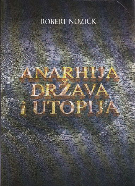 Anarhija, država i utopija - Robert Nozick
