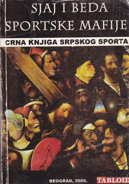 Sjaj i beda sportske mafije - Crna knjiga srpskog sporta - Nikola Vlahović