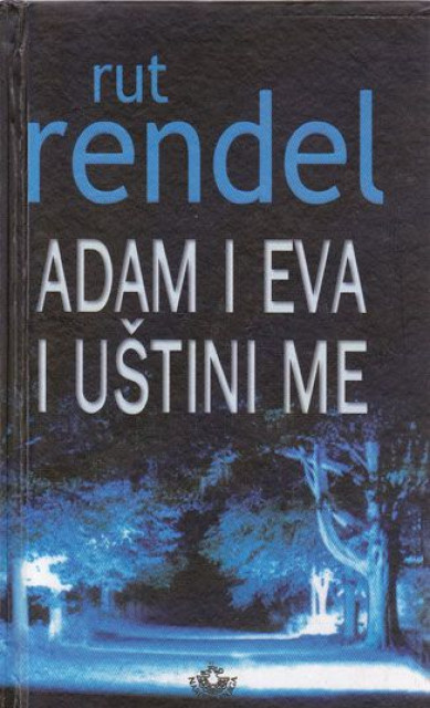 Adam i Eva i uštini me - Rut Rendel