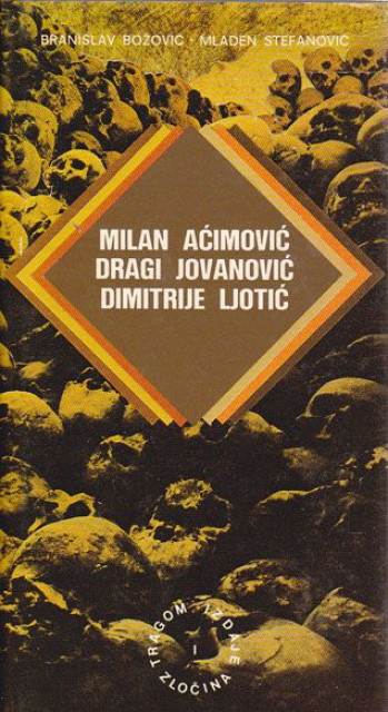 Milan Aćimović, Dragi Jovanović, Dimitrije Ljotić - Autori: Branislav Božović, Mladen Stefanović