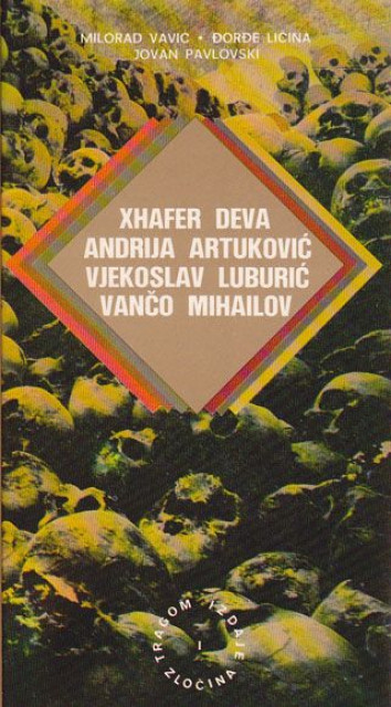 Xhafer Deva, Andrija Artuković, Vjekoslav Luburić, Vančo Mihailov - Grupa autora