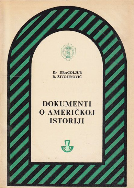 Dokumenti o američkoj istoriji (1606-1955) - Dragoljub R. Živojinović
