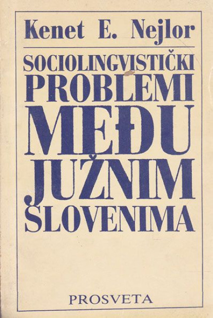 Sociolingvistički problemi među južnim slovenima - Kenet E. Nejlor