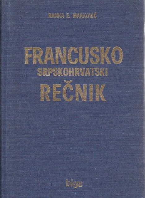 Francusko srpskohrvatski rečnik - Ranka E. Marković