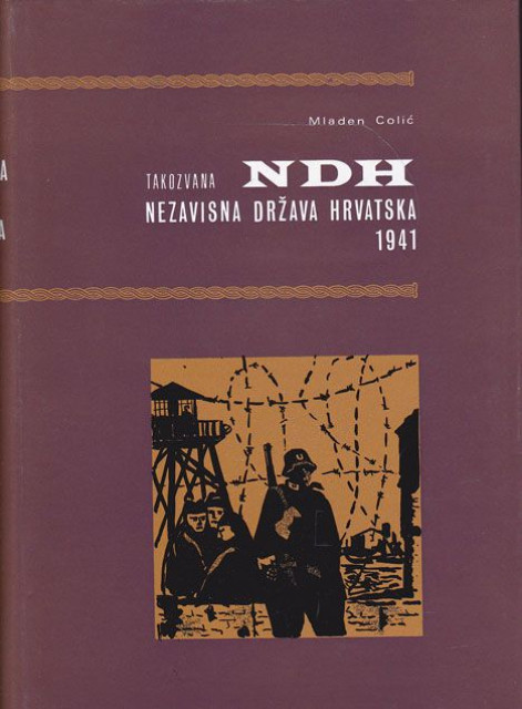 Takozvana NDH Nezavisna država Hrvatska 1941. - Mladen Colić
