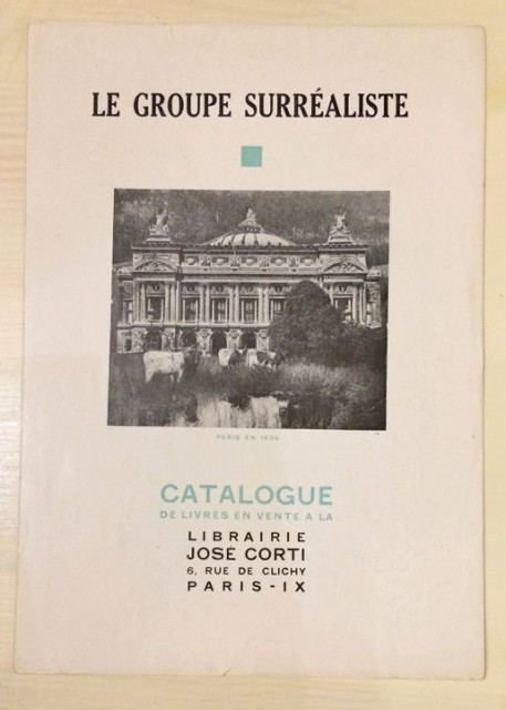 Le Groupe Surréaliste : Catalogue de livres en vente à la Librairie José Corti, Paris (1930)
