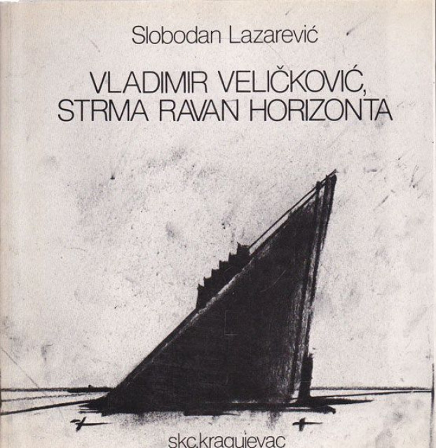 Vladimir Veličković, strma ravan horizonta - Slobodan Lazarević (sa posvetom)