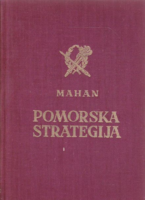 Pomorska strategija - A.T. Mahan Pomorska strategija - A.T. Mahan