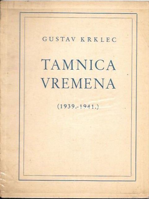 Tamnica vremena 1939-1941 - Gustav Krklec (1944)
