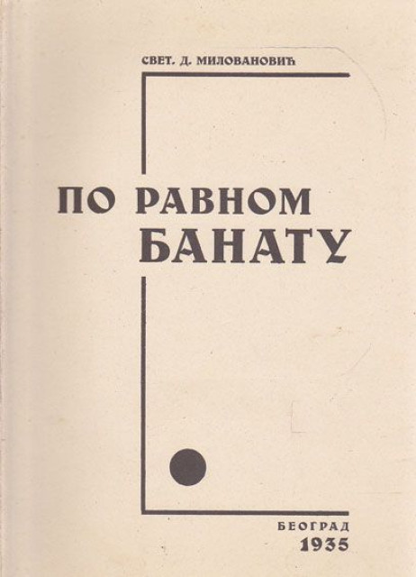 Po ravnom Banatu - Svetomir D. Milovanović (reprint)