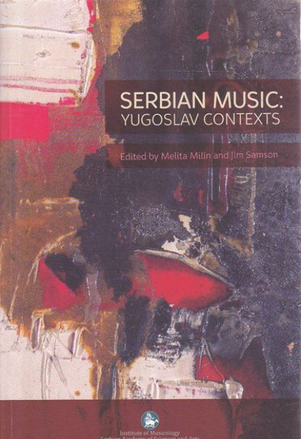 Serbian music: Yugoslav contexts - Melita Milin, Jim Samson