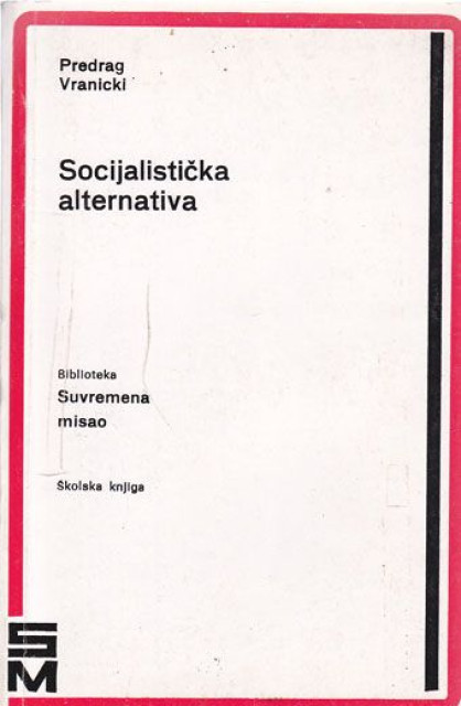 Socijalistička alternativa - Predrag Vranicki