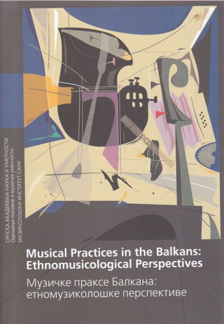 Muzičke prakse Balkana, etnomuzikološke perspektive / Musical practices in the Balkans - Grupa autora
