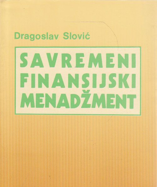 Savremeni finansijski menadžment - Dragoslav Slović