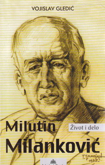 Milutin Milanković, život i delo - Vojislav Gledić
