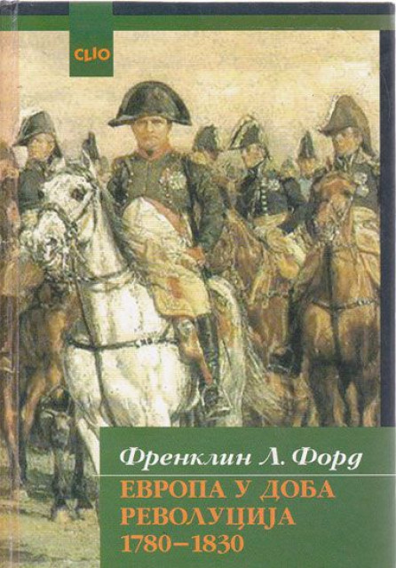 Evropa u doba revolucija 1780-1830 - Frenklin L. Ford