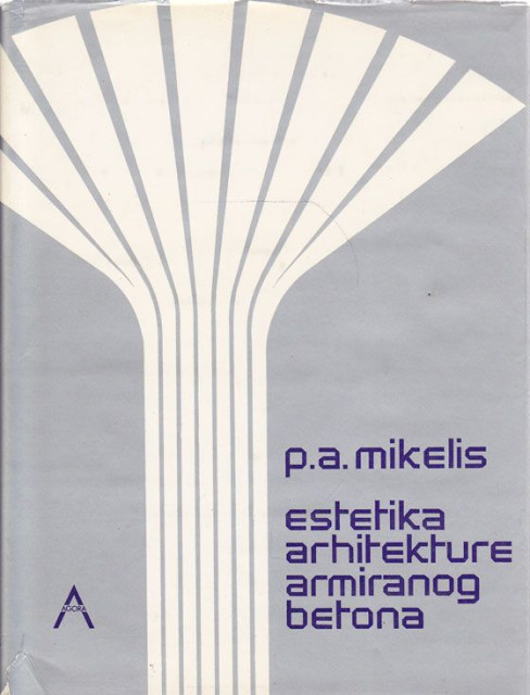 Estetika arhitekture armiranog betona - P. A. Mikelis