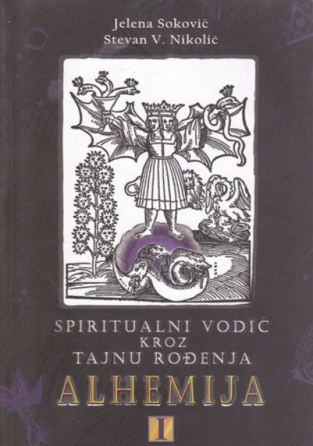 Spiritualni vodič kroz tajnu rođenja - Alhemija - Jelena Soković, Stevan V. Nikolić