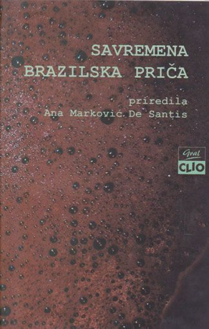 Savremena brazilska priča - priredila Ana Marković de Santis
