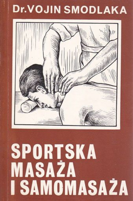 Sportska masaža i samomasaža - Dr Vojin Smodlaka