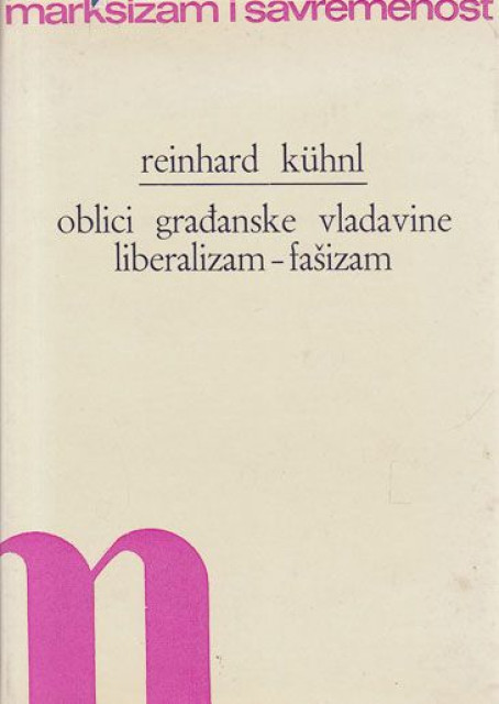 Oblici građanske vladavine liberalizam-fašizam - Reinhard Kuhnl