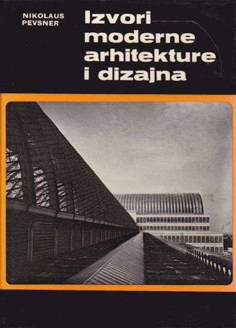 Izvori moderne arhitekture i dizajna - Nikolaus Pevsner Izvori moderne arhitekture i dizajna - Nikolaus Pevsner