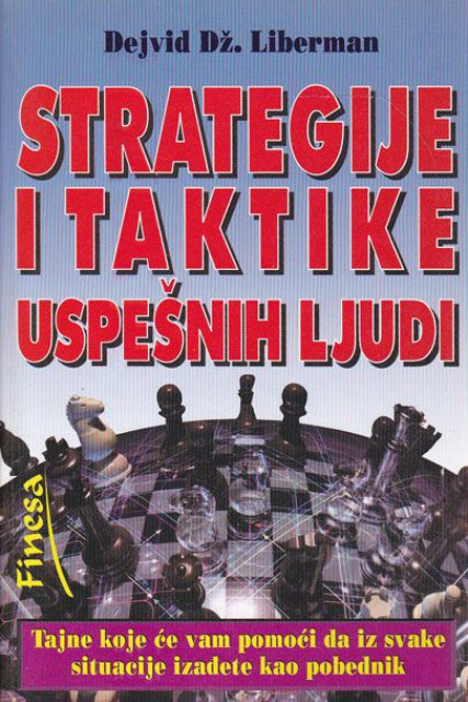 Strategije i taktike uspešnih ljudi - Dejvid Dž. Liberman