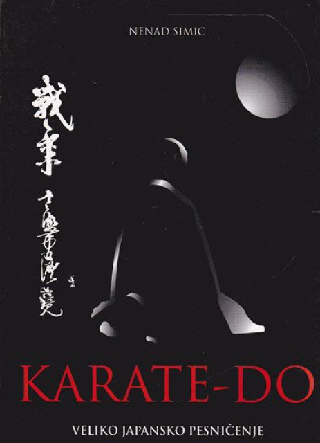 Karate-Do, veliko japansko pesničenje - Nenad Simić