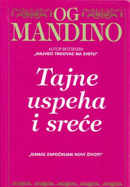 Tajne uspeha i sreće - Og Mandino