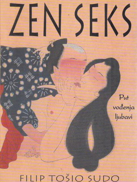 Zen seks, put vođenja ljubavi - Filip Tošio Sudo