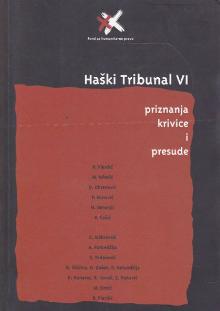 Haški tribunal VI: priznanja, krivice i presude - Grupa autora