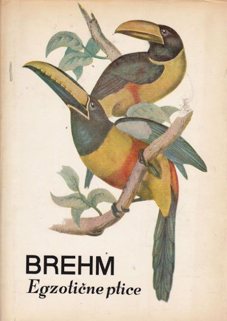 Egzotične ptice - Alfred Edmund Brehm